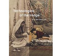 Technologies of the Image: Art in 19th-Century Iran (Harvard Art Museums Series (YUP))