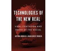 Technologies of the New Real : Viral Contagion and Death of the Social