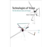 Technologies of Vision - The War Between Data and Images (The MIT Press)