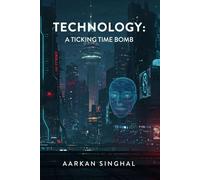 Technology: A Ticking Time Bomb