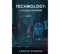 Technology: A Ticking Time Bomb