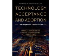 Technology Acceptance and Adoption: Challenges and Opportunities (Technology in a Globalizing World Series)