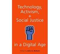 Technology, Activism, and Social Justice in a Digital Age – Oxford University Press