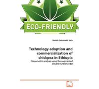 Technology adoption and commercialization of chickpea in Ethiopia: Econometric analysis using the augmented double hurdle Model