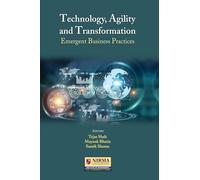 Technology, Agility and Transformation: Emergent Business Practices