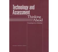Technology and Assessment : Thinking Ahead: Proceedings from a Workshop