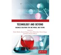Technology and Beyond : Business Solutions for One World, One Future