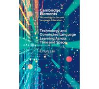 Technology and Connected Language Learning Across Time and Space (Elements in Technology in Second Language Education)