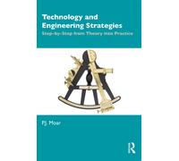 Technology and Engineering Strategies : Step-by-Step from Theory into Practice
