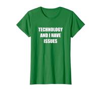 Technology and I Have Issues T-Shirt, Women, Kelly Green, XXL