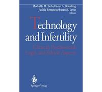 Technology and Infertility: Clinical, Psychosocial, Legal, and Ethical Aspects (Lecture Notes in Computer Science;683)