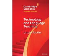 Technology and Language Teaching (Elements in Language Teaching)