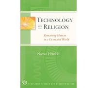Technology and Religion: Remaining Human Co-created World (Templeton Science and Religion Series)