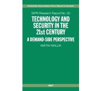 Technology And Security In The 21st Century: A Demand-side Perspective (A Sipri Publication): 20 (SIPRI Research Reports)