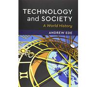 Technology and Society: A World History – Cambridge University Press