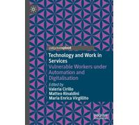 Technology and Work in Services : Vulnerable Workers under Automation and Digitalisation