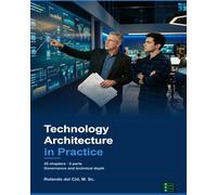 Technology Architecture in Practice: Enterprise Architecture from the Technology Perspective