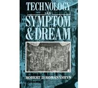 Technology as Symptom and Dream