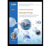TECHNOLOGY ASSESSMENT Hydrogen Energy: Technologies Offer Potential Benefits but Face Challenges to Widespread Use - April 2026