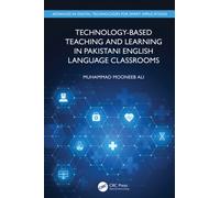 Technology-Based Teaching and Learning in Pakistani English Language Classrooms