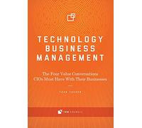 Technology Business Management: The Four Value Conversations CIOs Must Have With Their Businesses