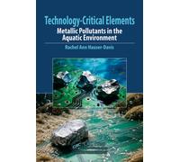 Technology-Critical Elements : Metallic Pollutants in the Aquatic Environment