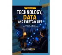 Technology, Data, and Everyday Life: Digital Spaces for Contemporary Life: 5 (Cuadernoteca English Edition)