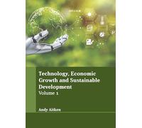 Technology, Economic Growth and Sustainable Development: Volume 1