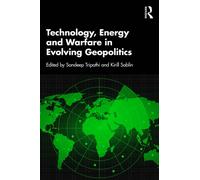Technology, Energy and Warfare in Evolving Geopolitics