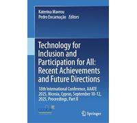 Technology for Inclusion and Participation for All: Recent Achievements and Future Directions: 18th International Conference, AAATE 2025, Nicosia, Cyprus, September 10-12, 2025, Proceedings, Part II