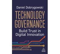 Technology Governance : Build Trust in Digital Innovation