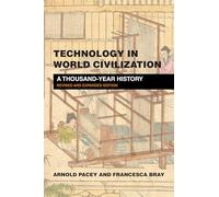 Technology in World Civilization: A Thousand-Year History (Revised and expanded edition)