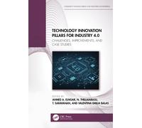 Technology Innovation Pillars for Industry 4.0 : Challenges, Improvements, and Case Studies