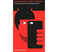 Technology Is Not Neutral