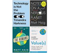 Technology is Not the Problem, Notes on a Nervous Planet, The Humans & Value(s) 4 Books Collection Set
