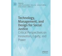 Technology, Management, and Design for Social Justice: Critical Perspectives on Innovation, Equity, and Power