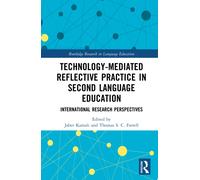 Technology-Mediated Reflective Practice in Second Language Education : International Research Perspectives