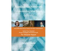 Technology Risk Assessment: Understanding What Could Go Wrong