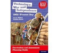 KS3 History – Technology, War & Independence 1901–Present Day – Curriculum & Assessment – 4th Ed