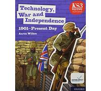 KS3 History 4th Edition: Technology, War and Independence 1901-Present Day Student Book