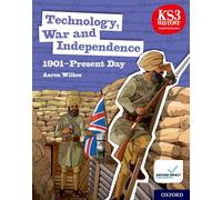 KS3 History – Technology, War and Independence 1901–Present Day – 4th Edition – Student Book