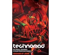 Technomad: Global Raving Countercultures (Studies in Popular Music)