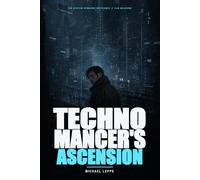 Technomancer's Ascension: 1 (The Interface Cycle)
