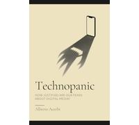 Technopanic: How Justified Are Our Fears About Digital Media?