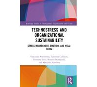 Technostress and Organizational Sustainability : Stress Management, Emotion, and Well-being