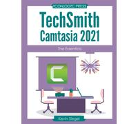 TechSmith Camtasia 2021 : The Essentials