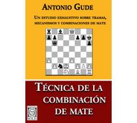 Técnica de la combinación de mate: Un estudio exhaustivo sobre tramas, mecanismos y combinaciones de mate
