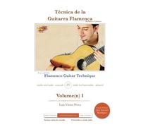 Técnica de la Guitarra Flamenca: Flamenco Guitar Technique