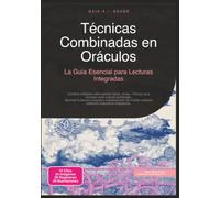 Técnicas Combinadas en Oráculos: La Guía Esencial para Lecturas Integradas