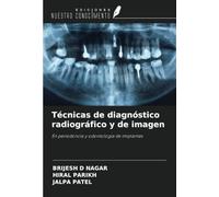 Técnicas de diagnóstico radiográfico y de imagen: En periodoncia y odontología de implantes